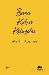 Bana Kalsa Kelimeler - Mevsimler Kitap