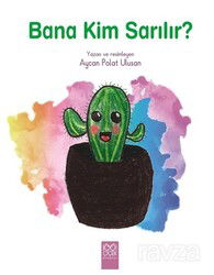 Bana Kim Sarılır? - 1001 Çiçek Kitaplar