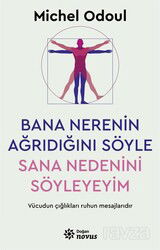 Bana Nerenin Ağrıdığını Söyle, Sana Nedenini Söyleyeyim - Doğan Novus