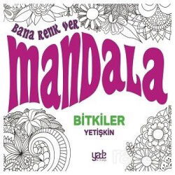 Bana Renk Ver Mandala / Bitkiler Yetişkin - Yade Yayınları