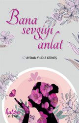 Bana Sevgiyi Anlat - Hatıra Kitap
