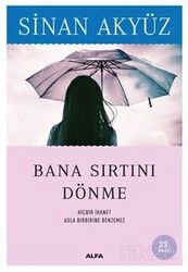 Bana Sırtını Dönme - Alfa Yayınları