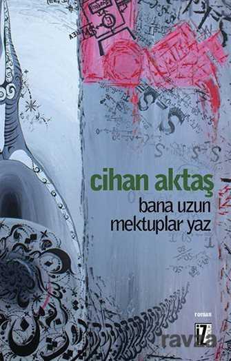 Bana Uzun Mektuplar Yaz - İz Yayıncılık