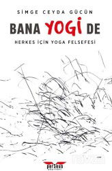 Bana Yogi De: Herkes İçin Yoga Felsefesi - Perseus Yayınevi