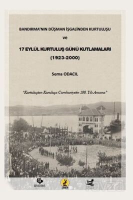 Bandırma'nın Düşman İşgalinden Kurtuluşu ve 17 Eylül Kurtuluş Günü Kutlamaları (1923-2000) - 1