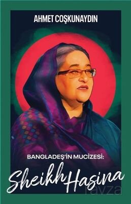 Bangladeş'in Mucizesi Sheikh Hasina - 1