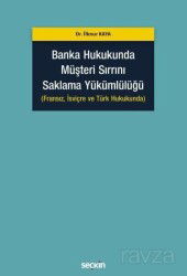 Banka Hukukunda Müşteri Sırrını Saklama Yükümlülüğü - Seçkin Yayıncılık