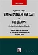Banka Kartları Mevzuatı ve Uygulaması / Uygulamacı Gözüyle İlişkiler, Belgeler, Çekişmeli Konular - Seçkin Yayıncılık