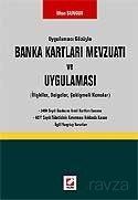 Banka Kartları Mevzuatı ve Uygulaması / Uygulamacı Gözüyle İlişkiler, Belgeler, Çekişmeli Konular - 1