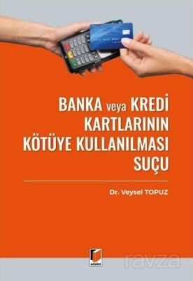 Banka veya Kredi Kartlarının Kötüye Kullanılması Suçu (TCK m. 245) - 1