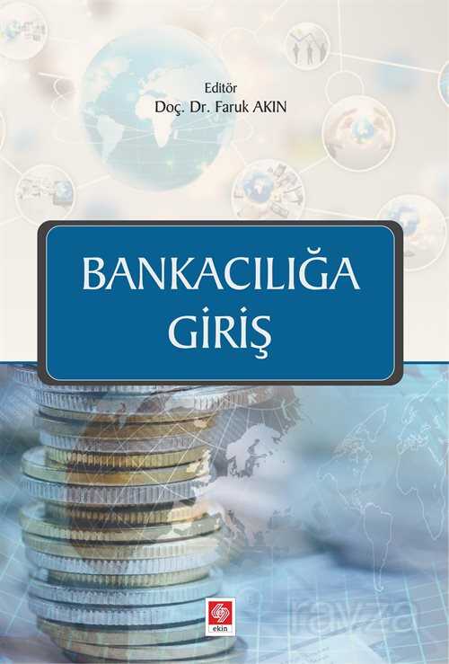 Bankacılığa Giriş - Ekin Kitabevi Yayınları (Bursa)