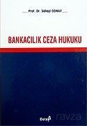 Bankacılık Ceza Hukuku (Ciltli) - 1