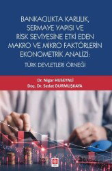 Bankacılık Karlılık, Sermaye Yapısı ve Risk Seviyesine Etki Eden Makro ve Mikro Faktörlerin Ekonomet - Ekin Kitabevi Yayınları (Bursa)