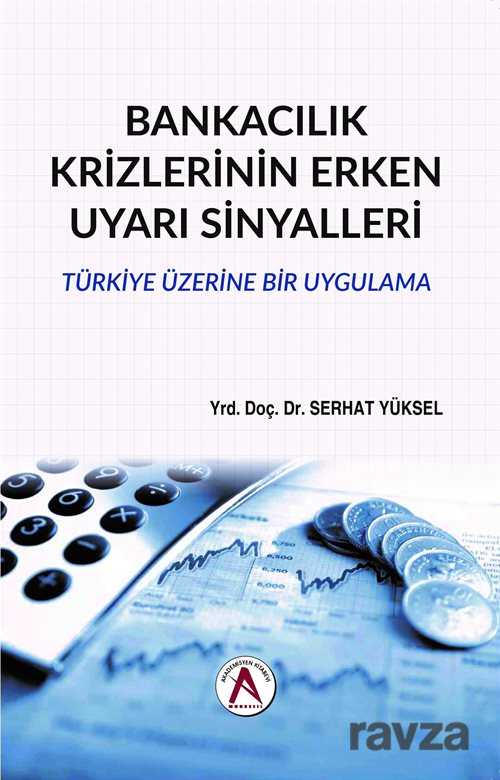 Bankacılık Krizlerinin Erken Uyarı Sinyalleri - Akademisyen Kitabevi