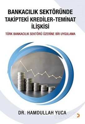 Bankacılık Sektöründe Takipteki Krediler Teminat İlişkisi - 1