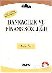 Bankacılık ve Finans Sözlüğü - Alfa Yayınları