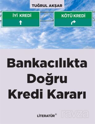 Bankacılıkta Doğru Kredi Kararı - 1