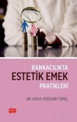 Bankacılıkta Estetik Emek Pratikleri - Nobel Bilimsel
