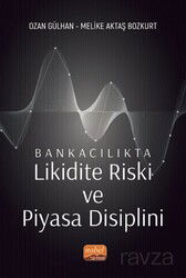 Bankacılıkta Likidite Riski ve Piyasa Disiplini - Nobel Bilimsel