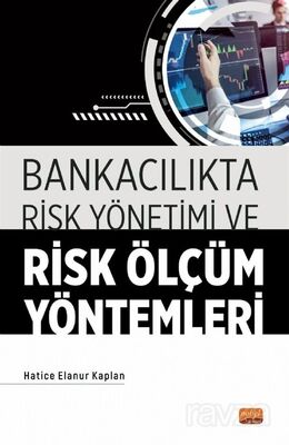 Bankacılıkta Risk Yönetimi ve Risk Ölçüm Yöntemleri - 1