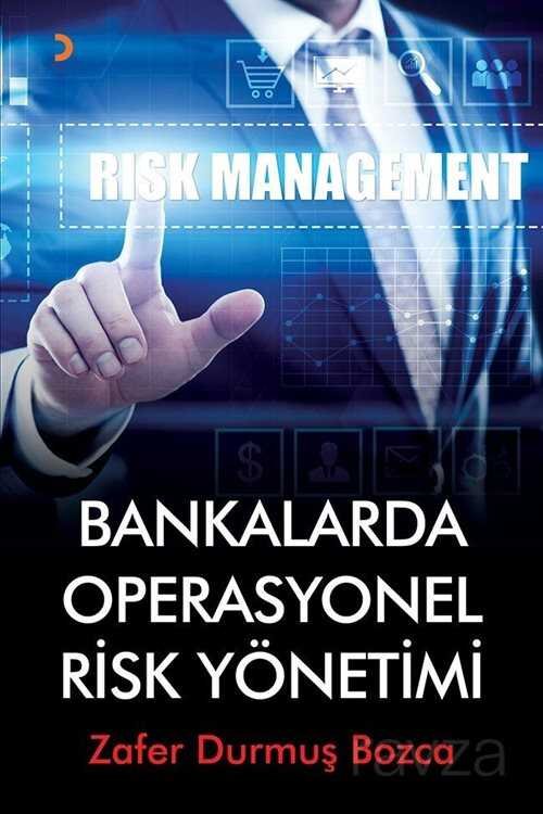 Bankalarda Operasyonel Risk Yönetimi - 1