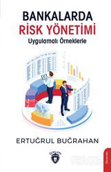Bankalarda Risk Yönetimi Uygulamalı Örneklerle - Dorlion Yayınevi
