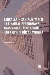 Bankaların Sahiplik Yapısı İle Finansal Performans Arasındaki İlişki: Türkiye İçin Ampirik Bir Araşt - Gazi Kitabevi