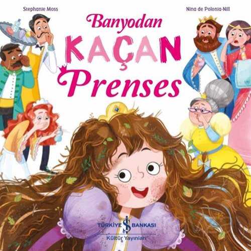 Banyodan Kaçan Prenses - İş Bankası Yayınları