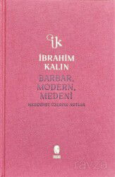 Barbar, Modern, Medeni (Bez (Ciltli) - İnsan Yayınları