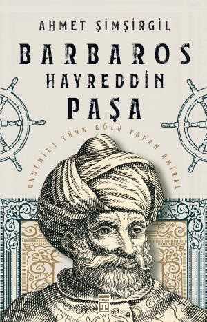 Barbaros Hayreddin Paşa - Timaş Yayınları