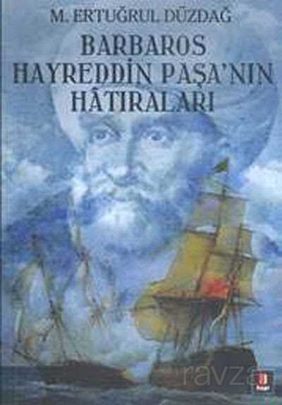 Barbaros Hayreddin Paşa'nın Hatıraları - 1