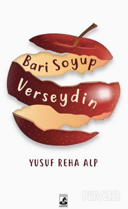 Bari Soyup Verseydin - Küsurat Yayınları