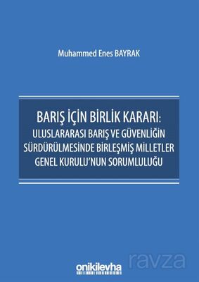 Barış İçin Birlik Kararı: Uluslararası Barış ve Güvenliğin Sürdürülmesinde Birleşmiş Milletler Genel - 1