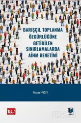 Barışçıl Toplanma Özgürlüğüne Getirilen Sınırlamalarda AİHM Denetimi - Adalet Yayınevi