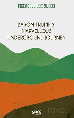 Baron Trump's Marvellous Underground Journey - 1