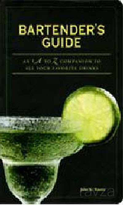 Bartender's Guide: An A to Z Companion to All Your Favorite Drinks - 1