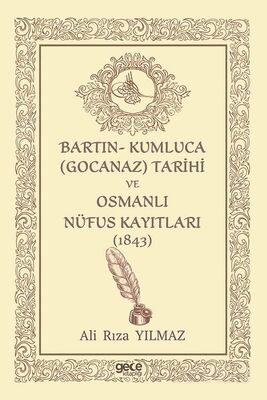 Bartın- Kumluca (Gocanaz) Tarihi ve Osmanlı Nufus Kayıtları (1843) - 1