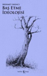 Baş Etme İdeolojisi - Barbar Kitap