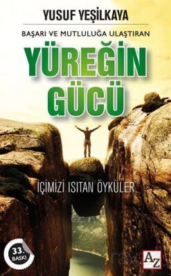 Başarı ve Mutluluğa Ulaştıran Yüreğin Gücü - 1