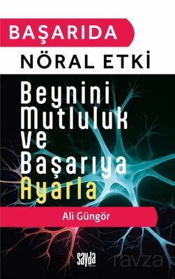 Başarıda Nöral Etki Beynini Mutluluk ve Başarıya Ayarla - 1