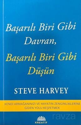 Başarılı Biri Gibi Davran, Başarılı Biri Gibi Düşün - Kreatif Yayıncılık