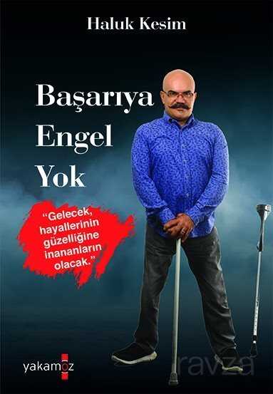 Başarıya Engel Yok - Yakamoz Yayıncılık
