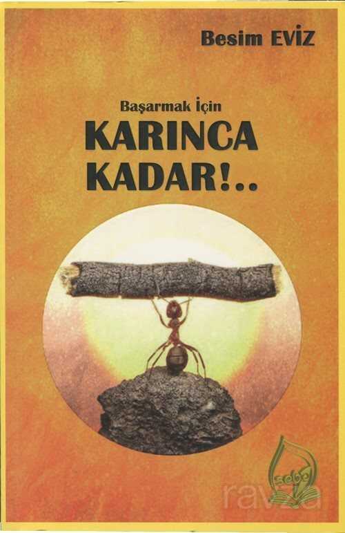 Başarmak İçin Karınca Kadar!.. - Sebe Yayınları