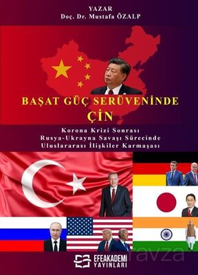 Başat Güç Serüveninde: Çin Korona Krizi Sonrası ve Rusya-Ukrayna Savaşı Sürecinde Uluslararası İlişk - 1