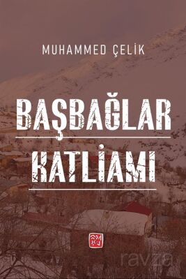 Başbağlar Katliamı - 1