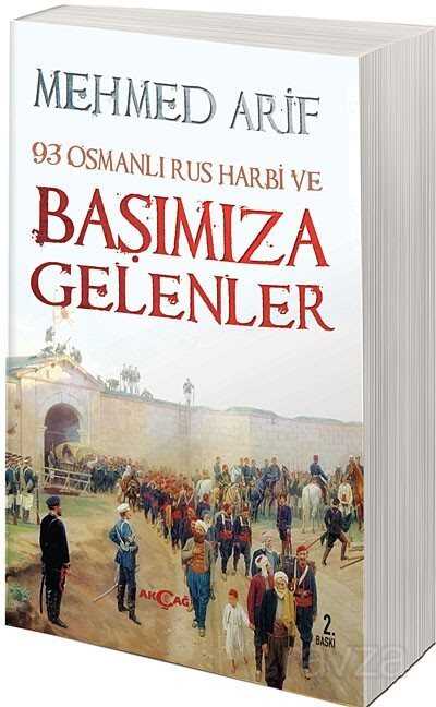 Başımıza Gelenler 93 Osmanlı-Rus Harbi - Akçağ Yayınları