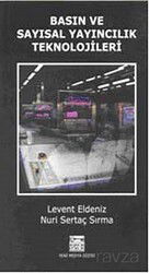 Basın ve Sayısal Yayıncılık Teknolojileri - Anahtar Kitaplar Yayınevi