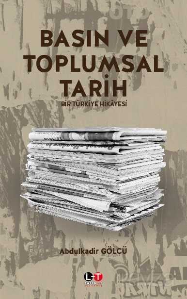 Basın ve Toplumsal Tarih - Literatürk Yayınları (Konya)
