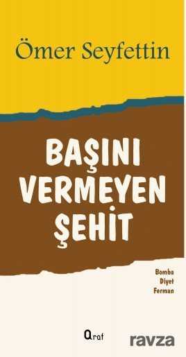 Başını Vermeyen Şehit - Araf Yayınları