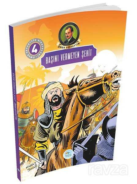 Başını Vermeyen Şehit-Ömer Seyfettin Hikayeleri 4 - Maviçatı Yayınları
